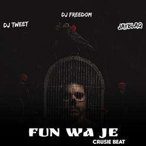 FUN WA JE BEAT (feat. Dj freedom & Jayblaq)