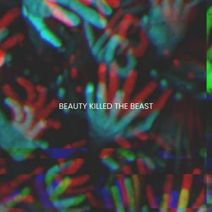 Beauty Killed The Beast
