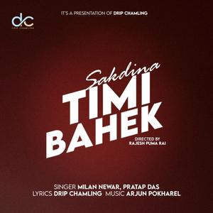Sakdina Timi Bahek (feat. Milan Newar & Pratap Das)