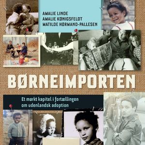 Børneimporten - Et mørkt kapitel i fortaellingen om udenlandsk adoption, del019