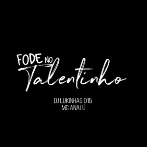 Fode no Talentinho