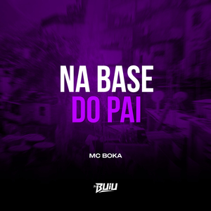 Na Base do Pai