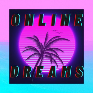 Online Dreams