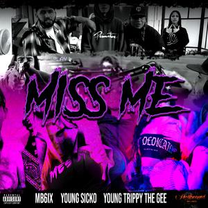 MISS ME (feat. Young Sicko, Mb6ix & Young Trippy The Gee)