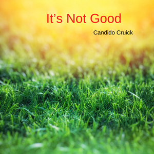 It’s Not Good