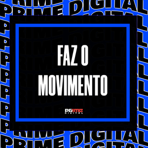 FAZ O MOVIMENTO
