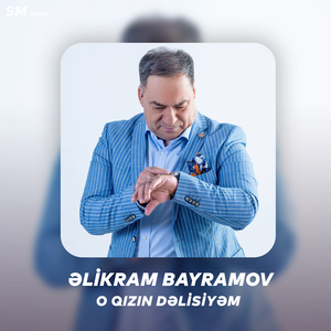 O Qızın Dəlisiyəm