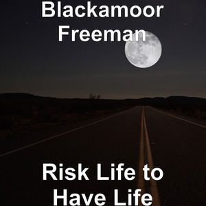 Risk Life to Have Life