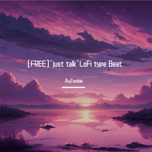 [FREE]"just talk"LoFi type Beat