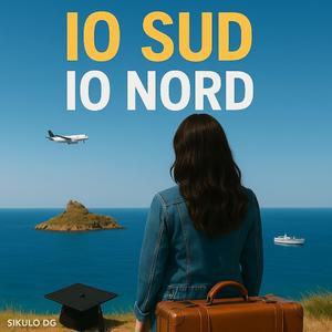 IO SUD. IO NORD