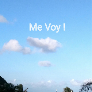 Me Voy!