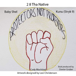 Protectors Not Protestors (feat. Baby Shel, Kunu & Cody Blackbird)