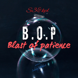 B.O.P (Blast of Patience)