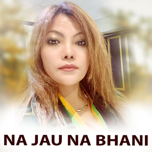 Na Jau Na Bhani