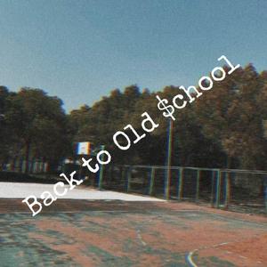 Back to Old $chool(Prod by.LGlywww)
