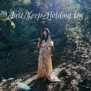 Just Keep Holding On