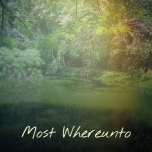 Most Whereunto