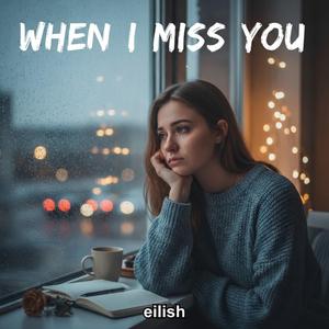 When I Miss You