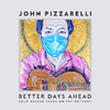 John Pizzarelli - Better Days Ahead