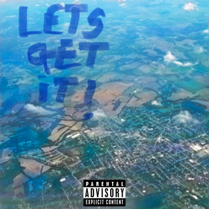 LETS GET IT