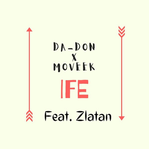Ife (feat. Zlatan)