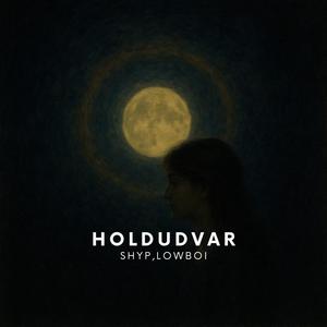 Holdudvar (feat. lowboi)