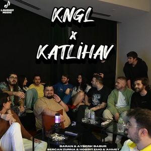KNGL X KATLIHAV