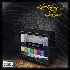 Shit Talkin Pt III