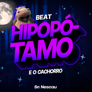 BEAT DO HIPOPÓTAMO E O CACHORRO