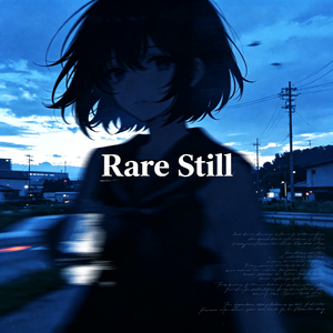 Rare Still