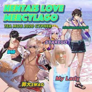 Hentai Love Mercylago（TeaMob 2020 Cypher)