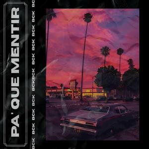 Pa' Que Mentir