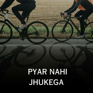 Pyar Nahi Jhukega