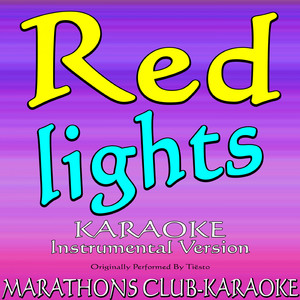 Red Lights (Originally Performed By Tiësto) (Karaoke Instrumental Version)