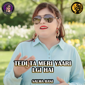 Tedi Ta Meri Yaari Lgi Hai