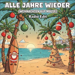 Alle Jahre wieder (Weihnachten auf Malle) (Radio Edit)