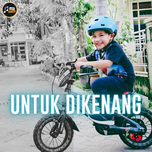 UNTUK DIKENANG