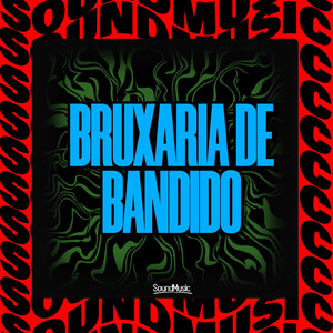 BRUXARIA DE BANDIDO - (SLOWED)