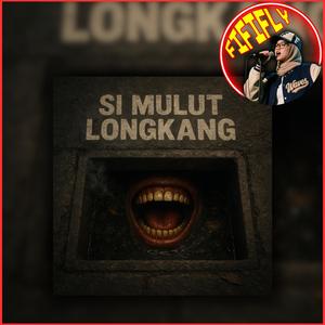 SI MULUT LONGKANG