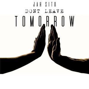 Dont Leave Tomorrow