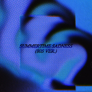 Summertime Sadness (80s Ver.)