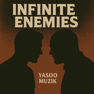 Infinite Enemies / Sonsuz Düşmanlar