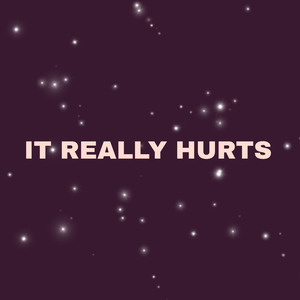 It Really Hurts