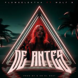 De Antes (feat. G en el Beat & Wolf B)