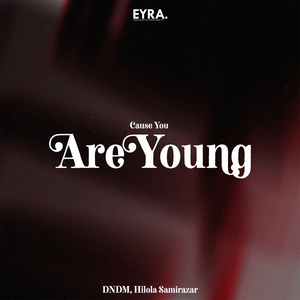 Cause You Are Young