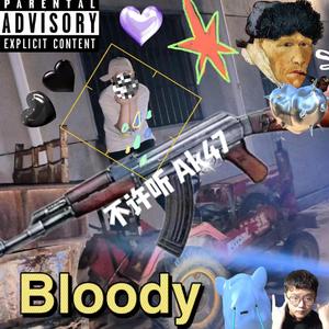 $Bloody Ak47ᰩ ᭄ 给你$ prod.Jerry Wayne