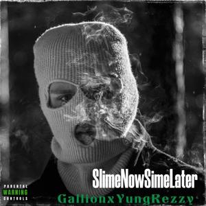 SLIME NOW SLIME LATER