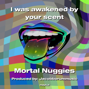 I was awakened by your scent