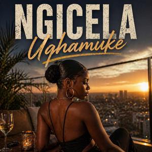 Ngicela Uqhamuke