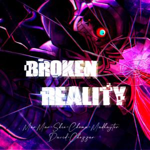 Broken Reality (Friday Night Dustin') (feat. SkieHiePie, Choma41, Madhayter, David0414 & ChezzarCat)
